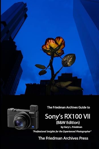 The Friedman Archives Guide to Sony's RX100 VII (B&W Edition)