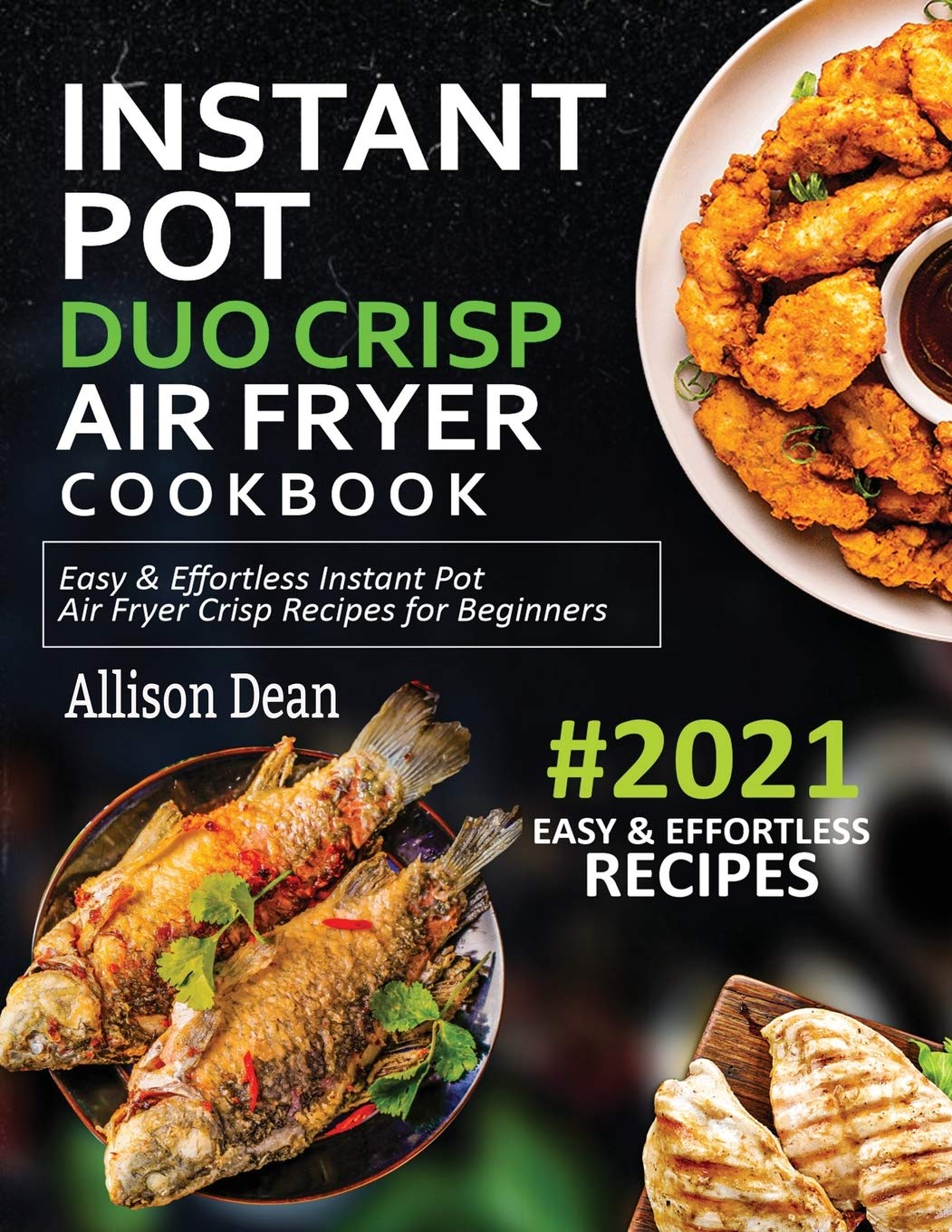 Instant Pot Duo Crisp Air Fryer Cookbook #2021 by Allison Dean