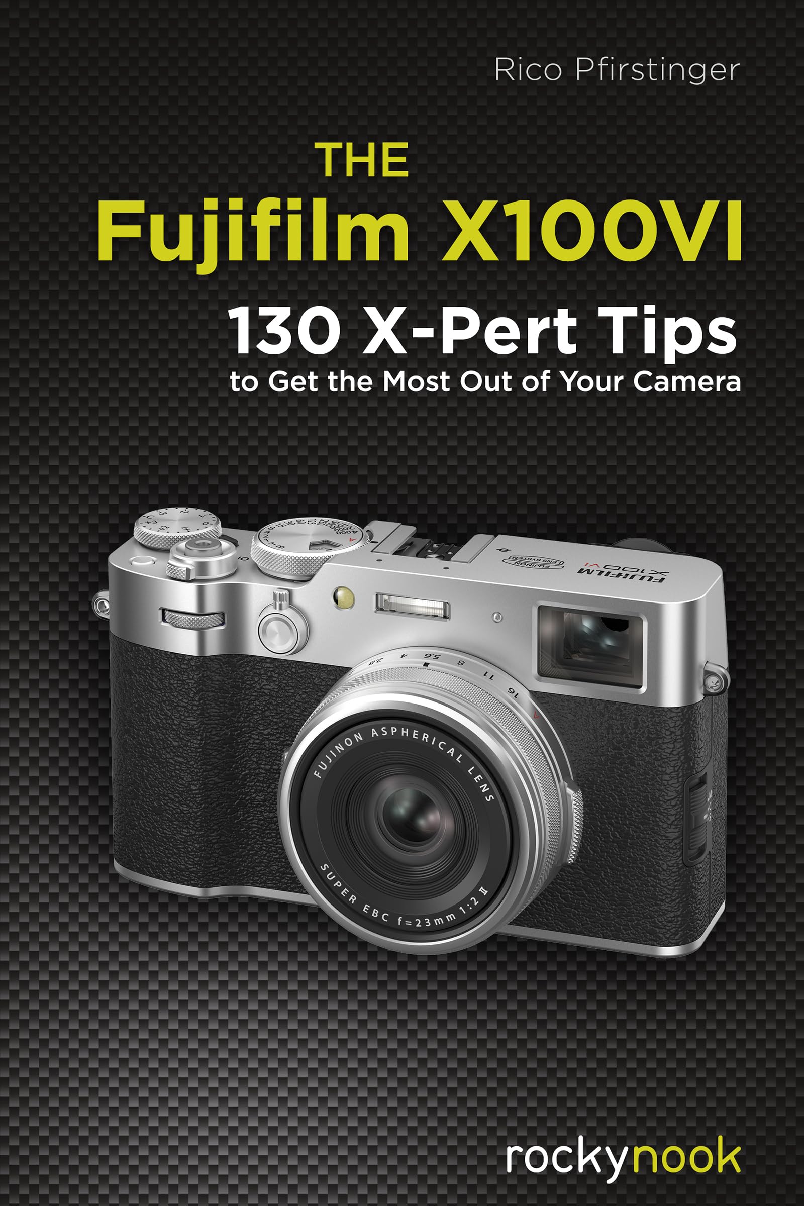 The Fujifilm X100VI by Rico Pfirstinger